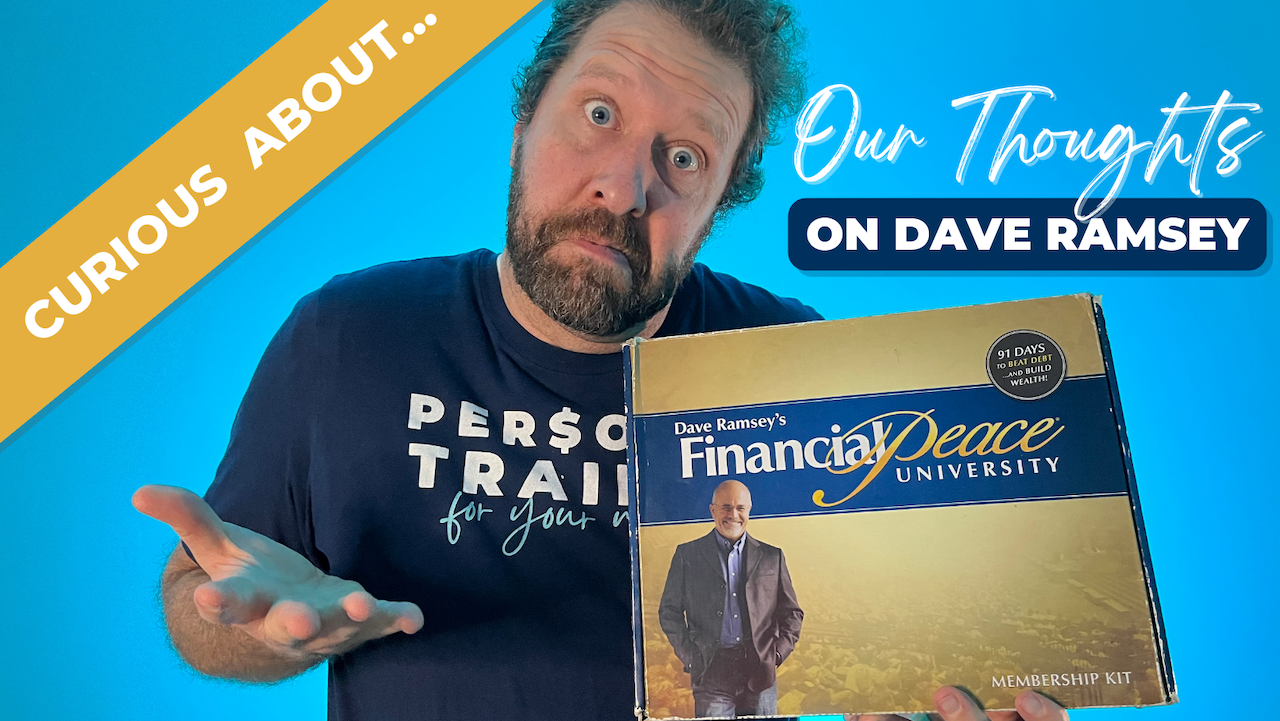 Our Thoughts on Dave Ramsey's Methods
